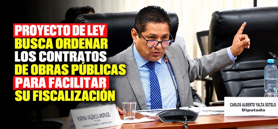 Proyecto de ley busca ordenar los contratos de obras públicas para facilitar su fiscalización
