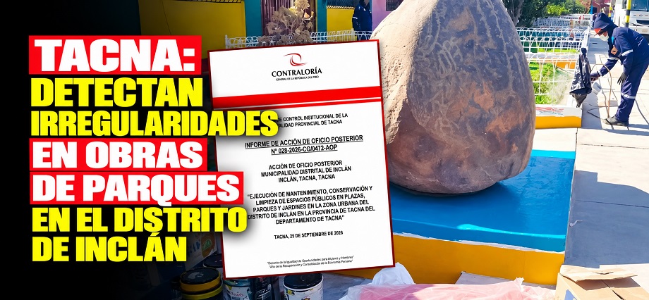 Tacna: Detectan irregularidades en obras de parques en el distrito de Inclán