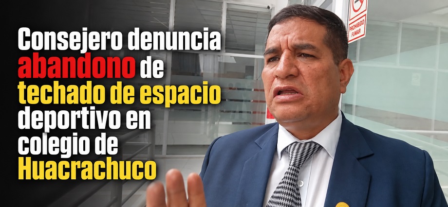 Consejero denuncia abandono de techado de espacio deportivo en colegio de Huacrachuco